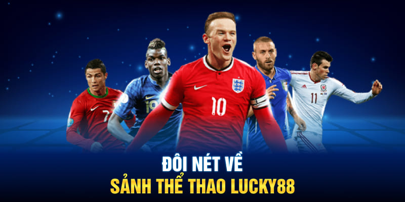 Đôi nét về sảnh thể thao Lucky88