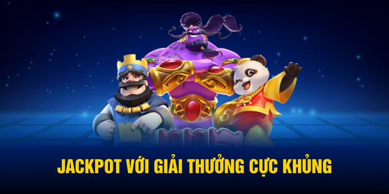 Jackpot với giải thưởng cực khủng